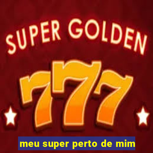 meu super perto de mim