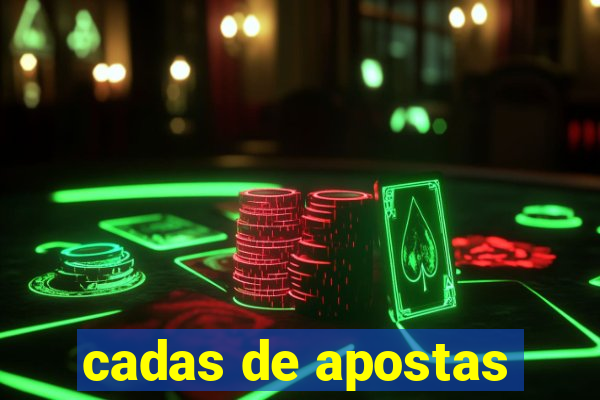 cadas de apostas