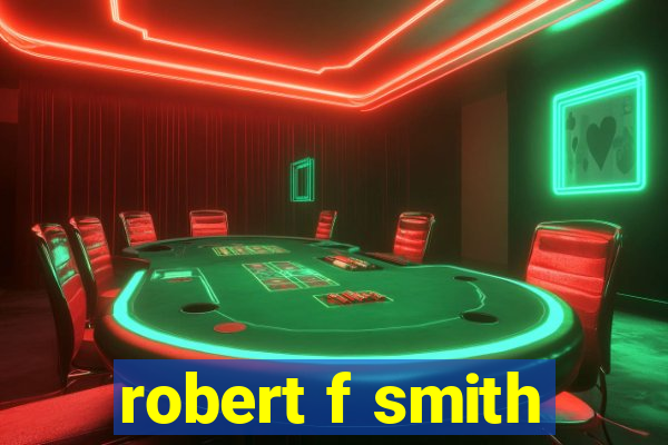 robert f smith