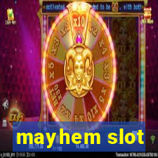 mayhem slot