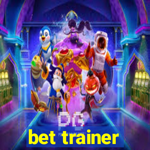 bet trainer