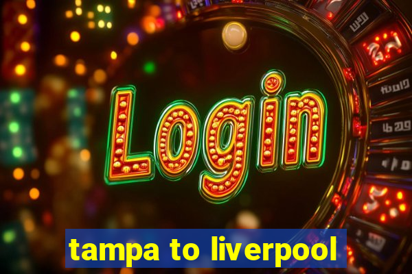 tampa to liverpool