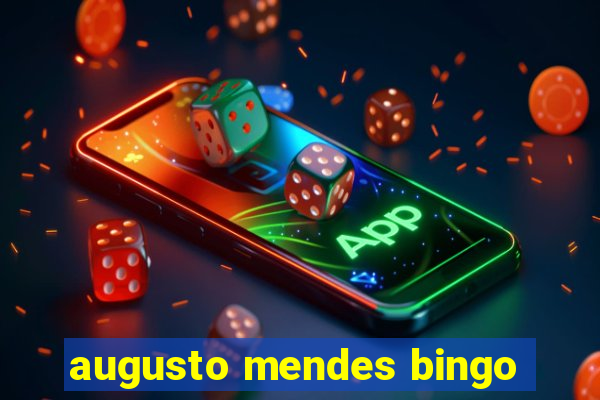 augusto mendes bingo