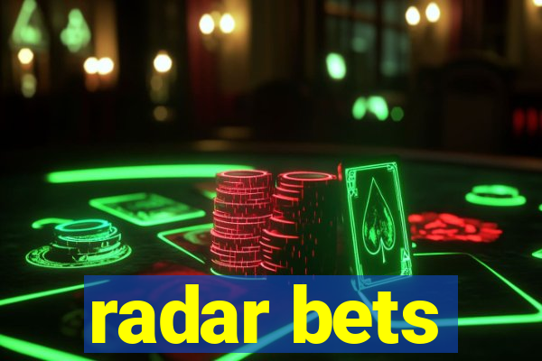 radar bets