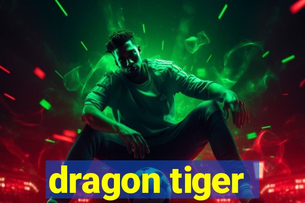 dragon tiger