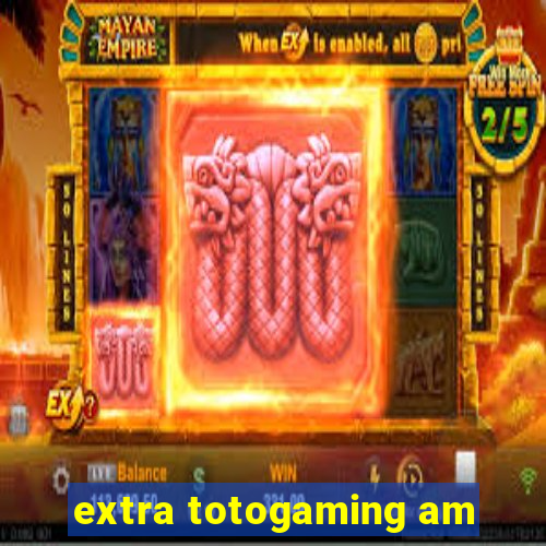 extra totogaming am