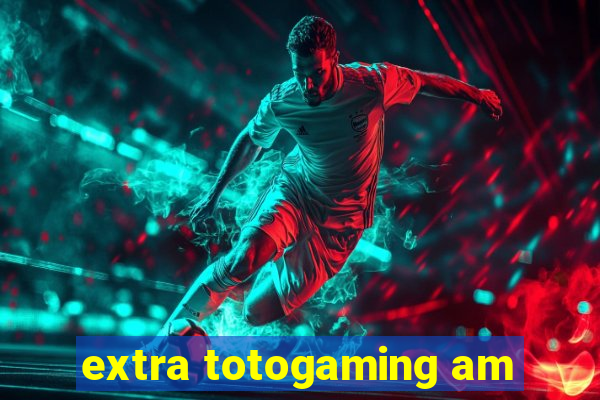 extra totogaming am