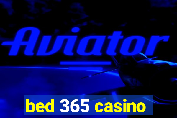 bed 365 casino