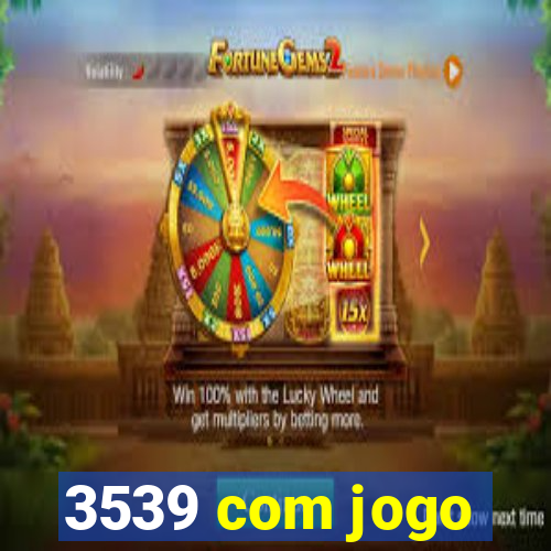 3539 com jogo