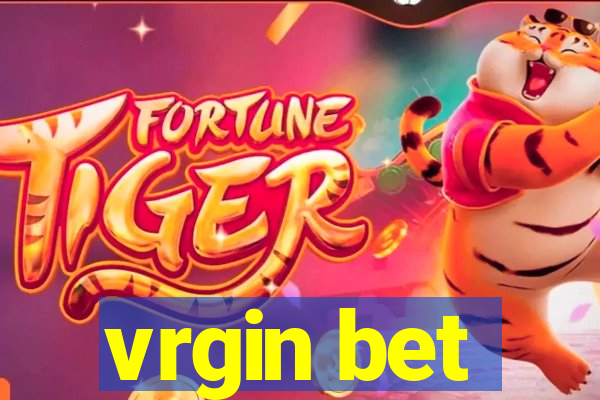 vrgin bet