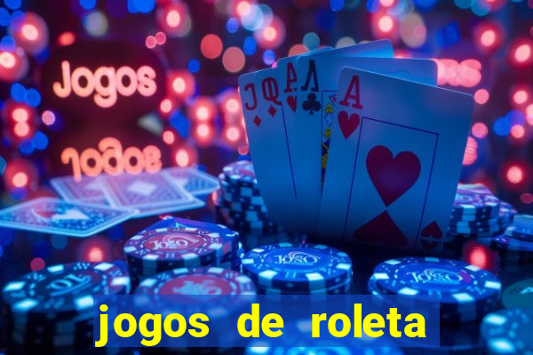 jogos de roleta online gratis