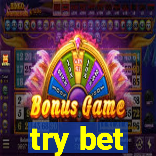 try bet