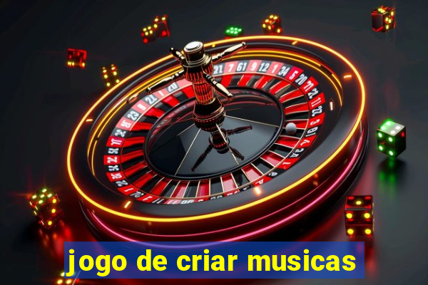 jogo de criar musicas