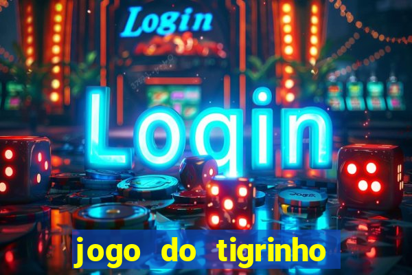 jogo do tigrinho mais confiável