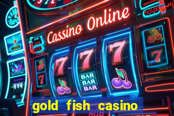 gold fish casino slot games