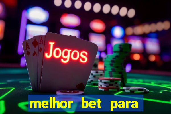 melhor bet para jogar fortune tiger