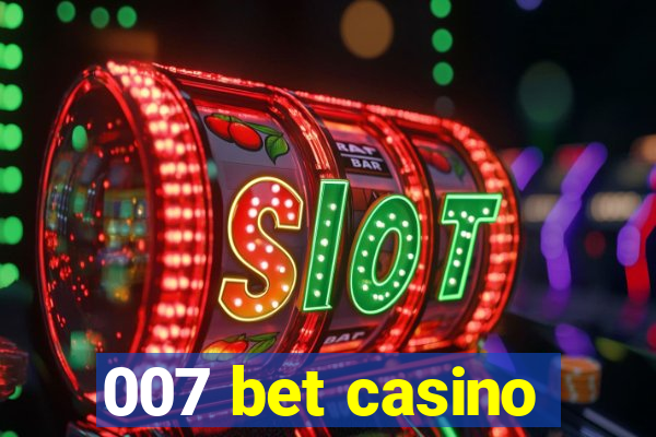 007 bet casino