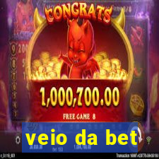 veio da bet