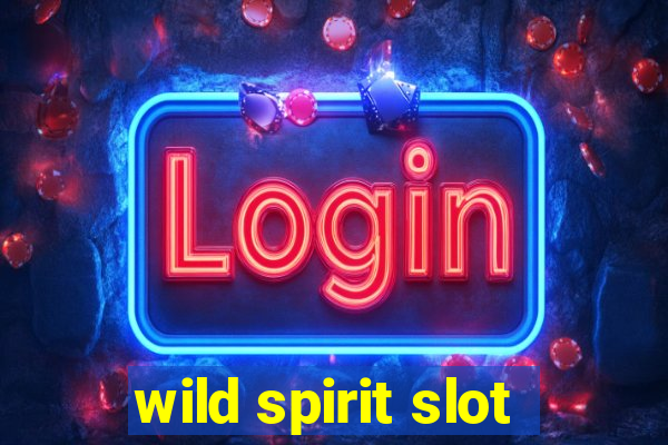 wild spirit slot