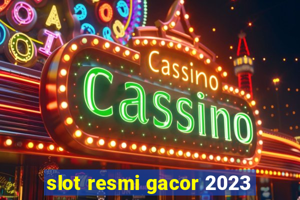 slot resmi gacor 2023