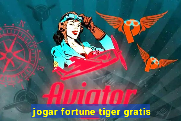 jogar fortune tiger gratis