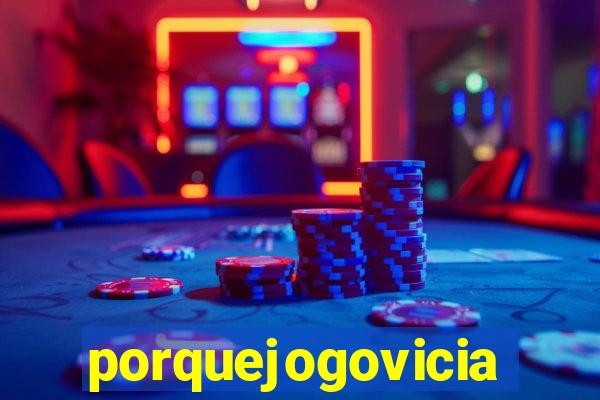 porquejogovicia