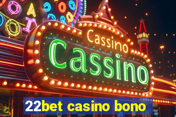 22bet casino bono