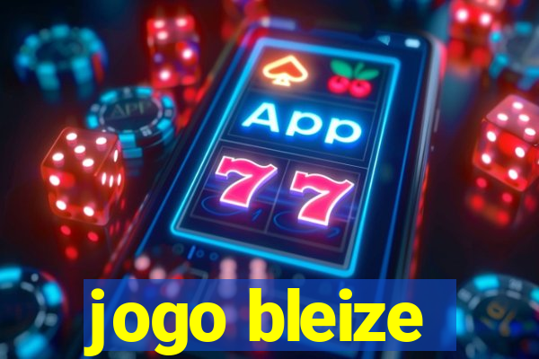 jogo bleize