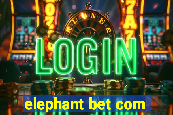 elephant bet com