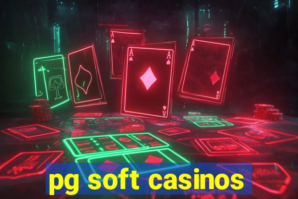 pg soft casinos