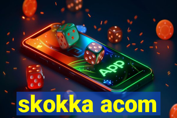 skokka acom