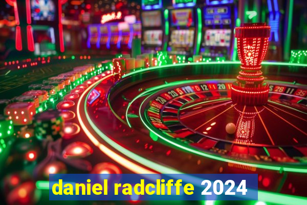 daniel radcliffe 2024