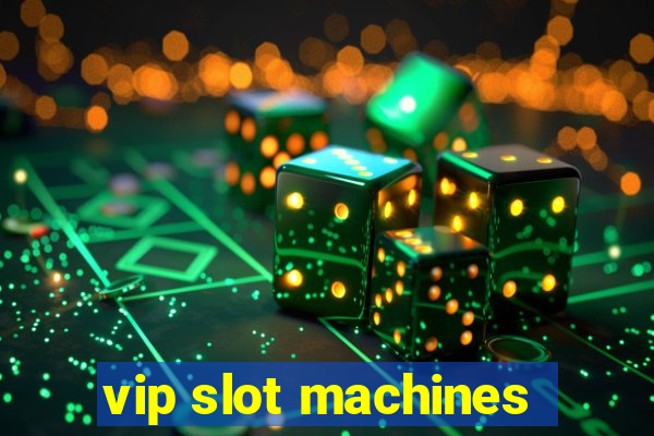 vip slot machines