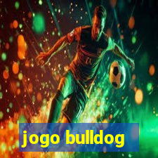 jogo bulldog