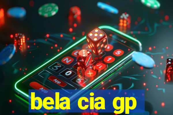 bela cia gp