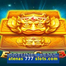 atenas 777 slots.com