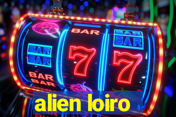 alien loiro