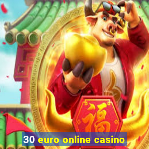 30 euro online casino