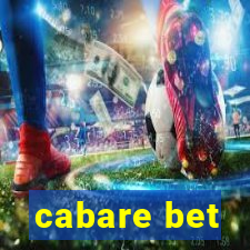 cabare bet