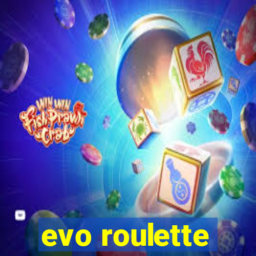 evo roulette