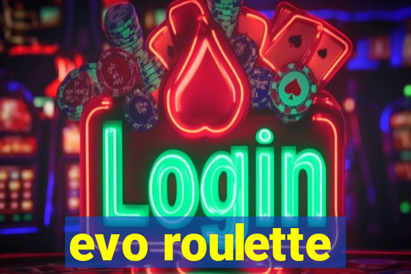 evo roulette