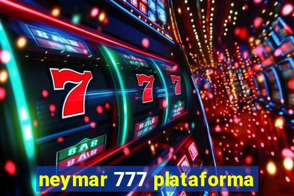 neymar 777 plataforma