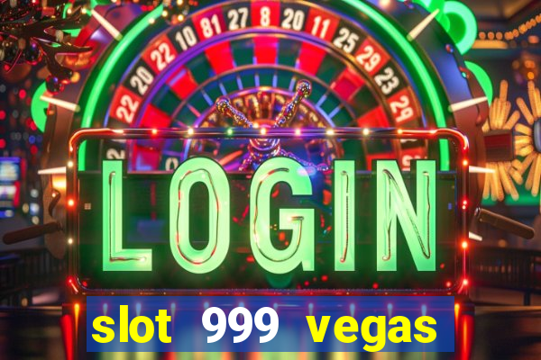 slot 999 vegas game ii