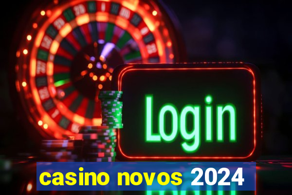 casino novos 2024