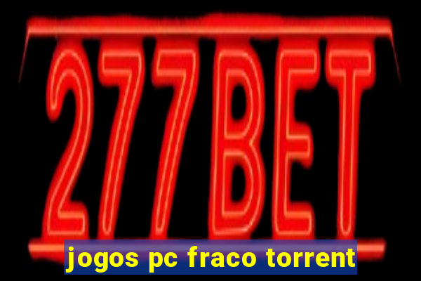 jogos pc fraco torrent