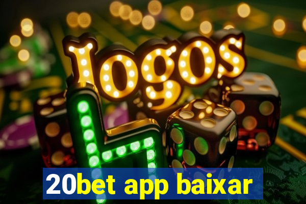 20bet app baixar