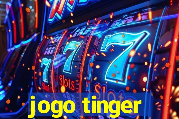 jogo tinger