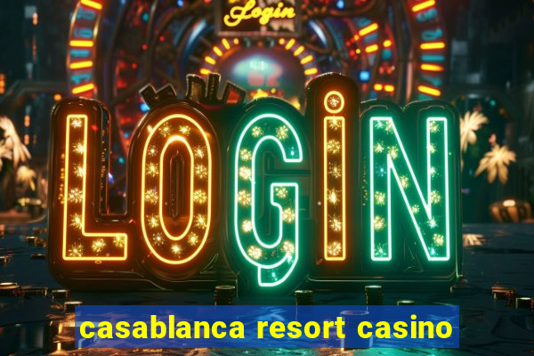 casablanca resort casino