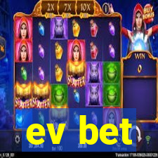 ev bet