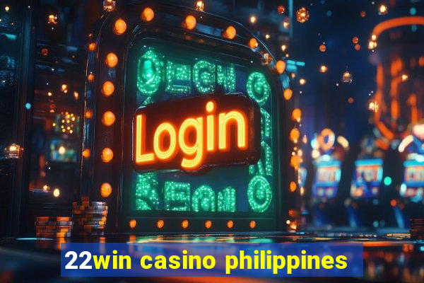 22win casino philippines